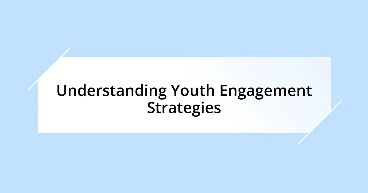 Understanding Youth Engagement Strategies