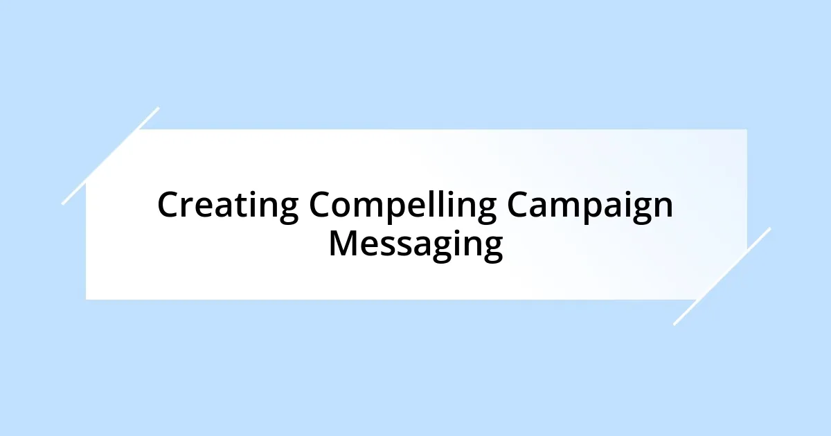 Creating Compelling Campaign Messaging