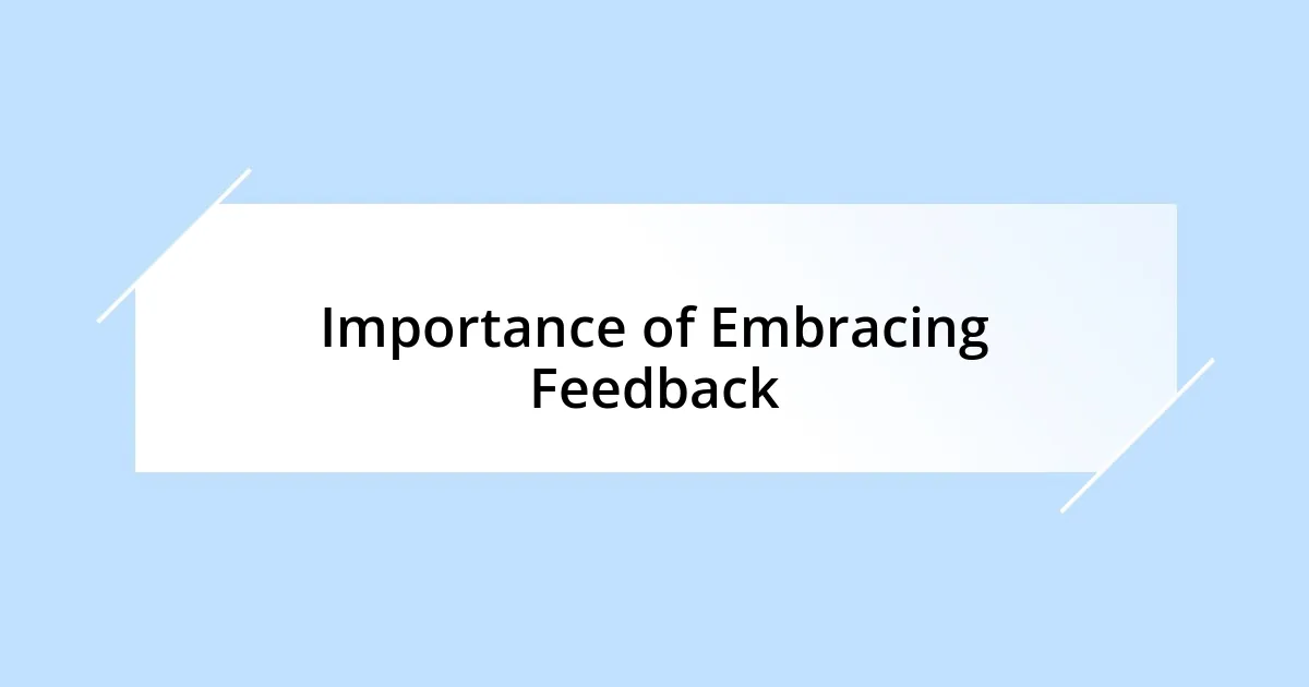 Importance of Embracing Feedback