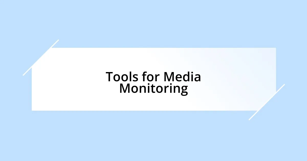 Tools for Media Monitoring