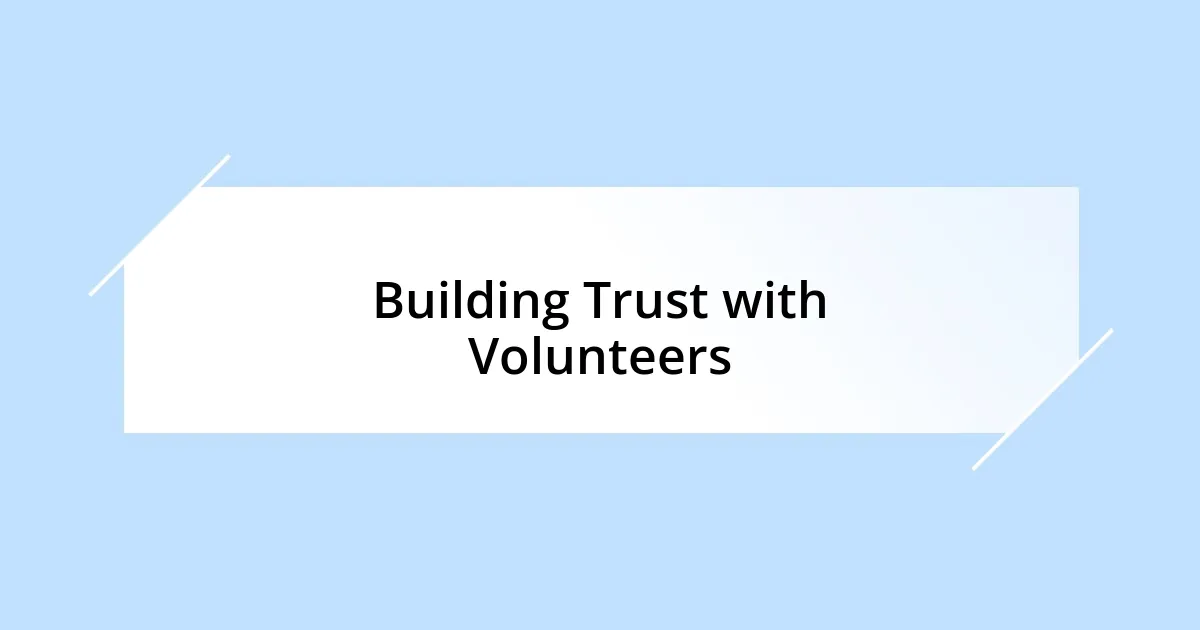 Building Trust with Volunteers