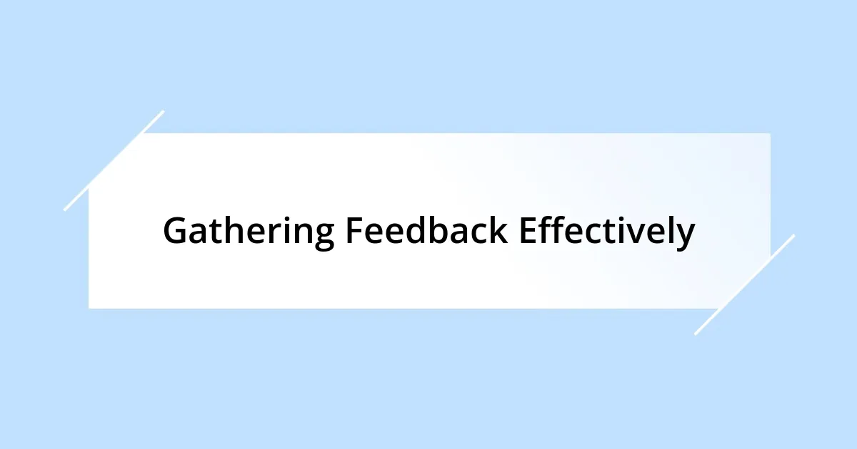 Gathering Feedback Effectively