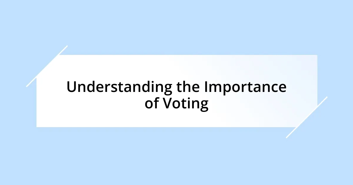 Understanding the Importance of Voting