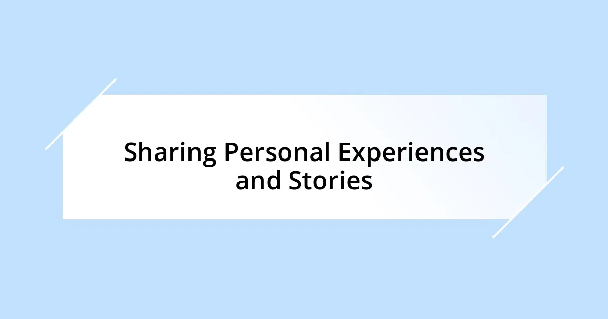 Sharing Personal Experiences and Stories