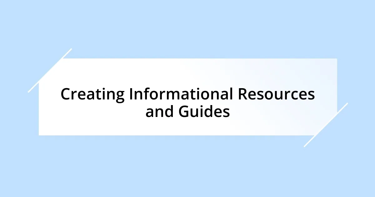 Creating Informational Resources and Guides