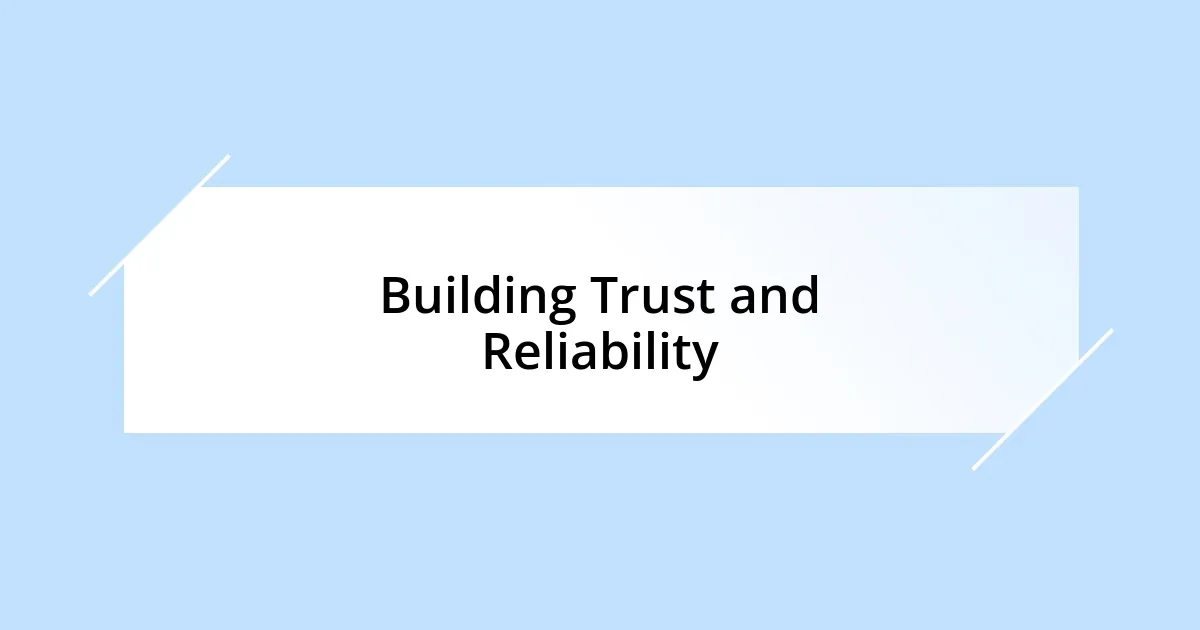 Building Trust and Reliability