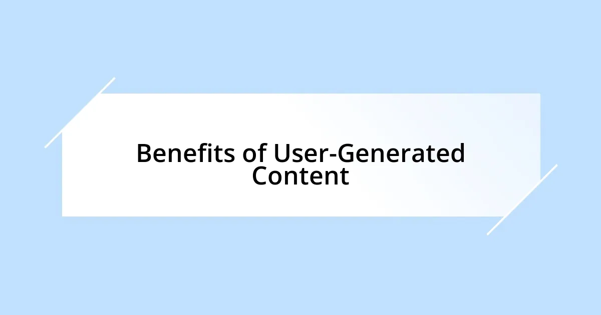 Benefits of User-Generated Content