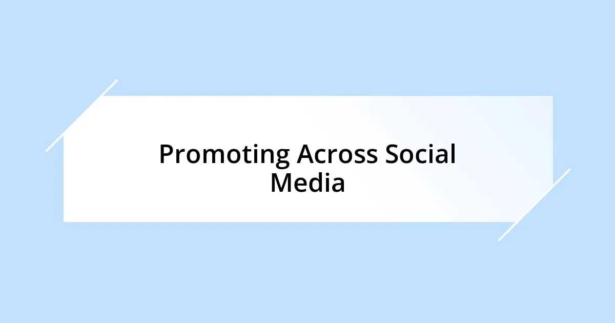 Promoting Across Social Media