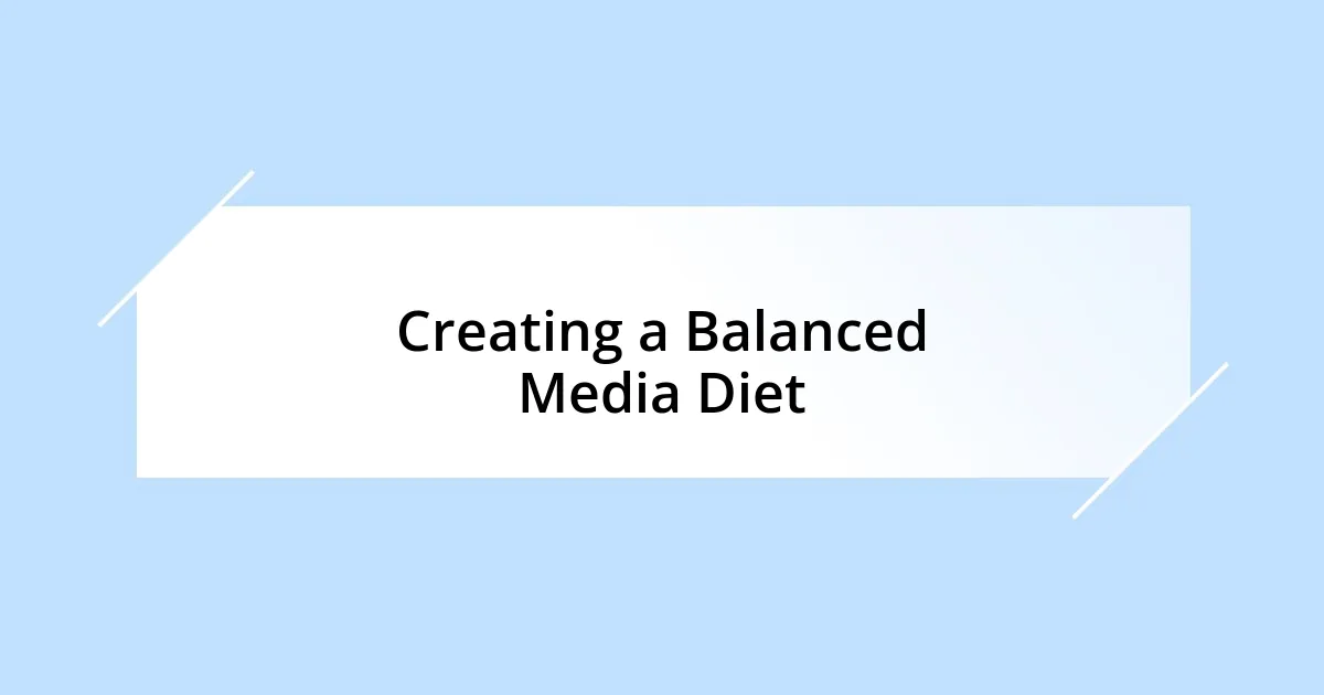 Creating a Balanced Media Diet