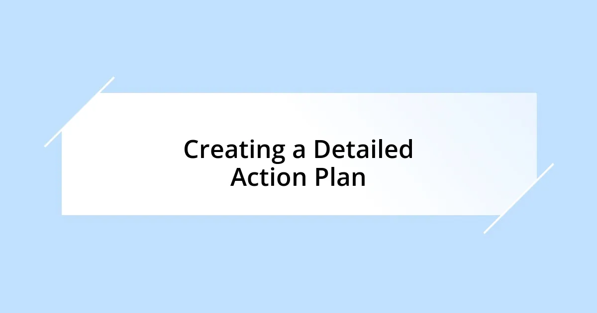 Creating a Detailed Action Plan