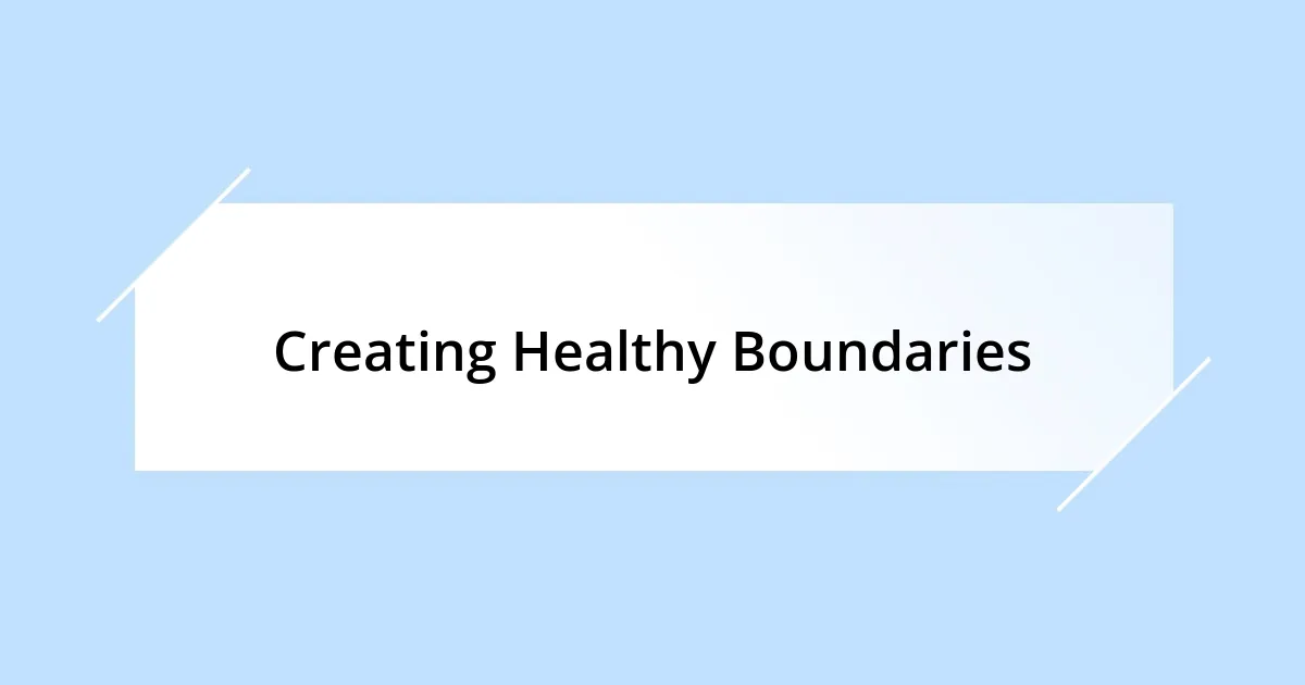 Creating Healthy Boundaries