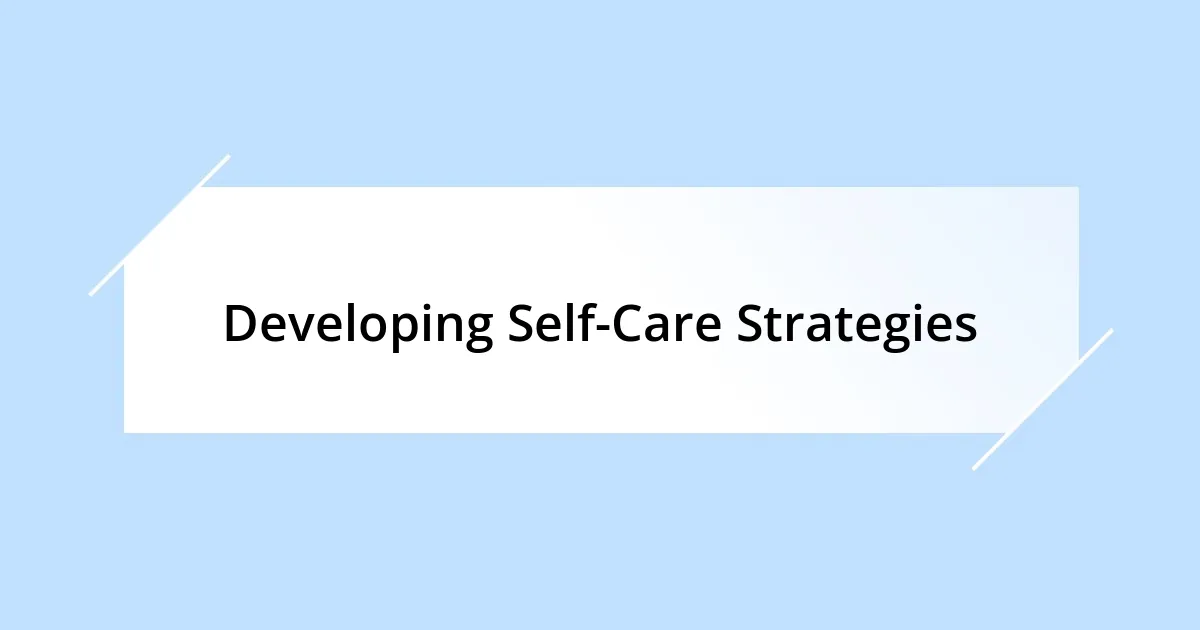 Developing Self-Care Strategies