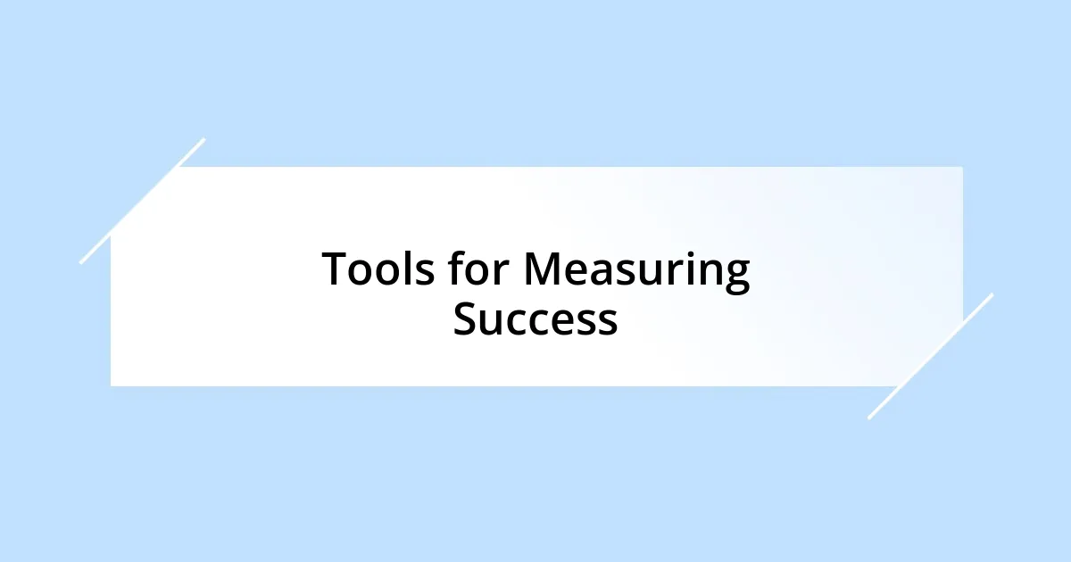 Tools for Measuring Success