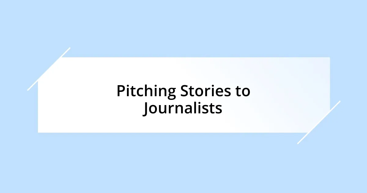 Pitching Stories to Journalists
