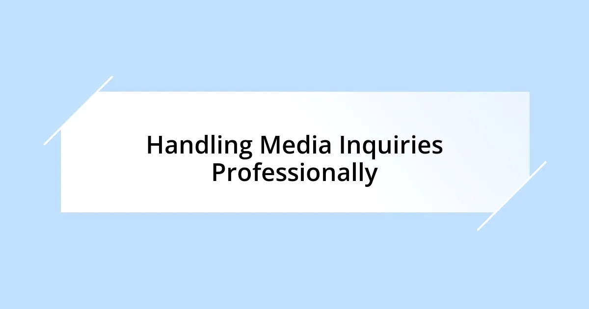 Handling Media Inquiries Professionally