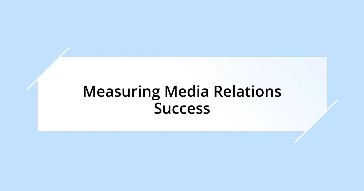 Measuring Media Relations Success