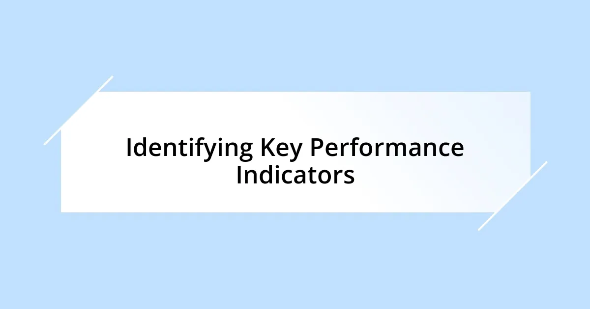 Identifying Key Performance Indicators