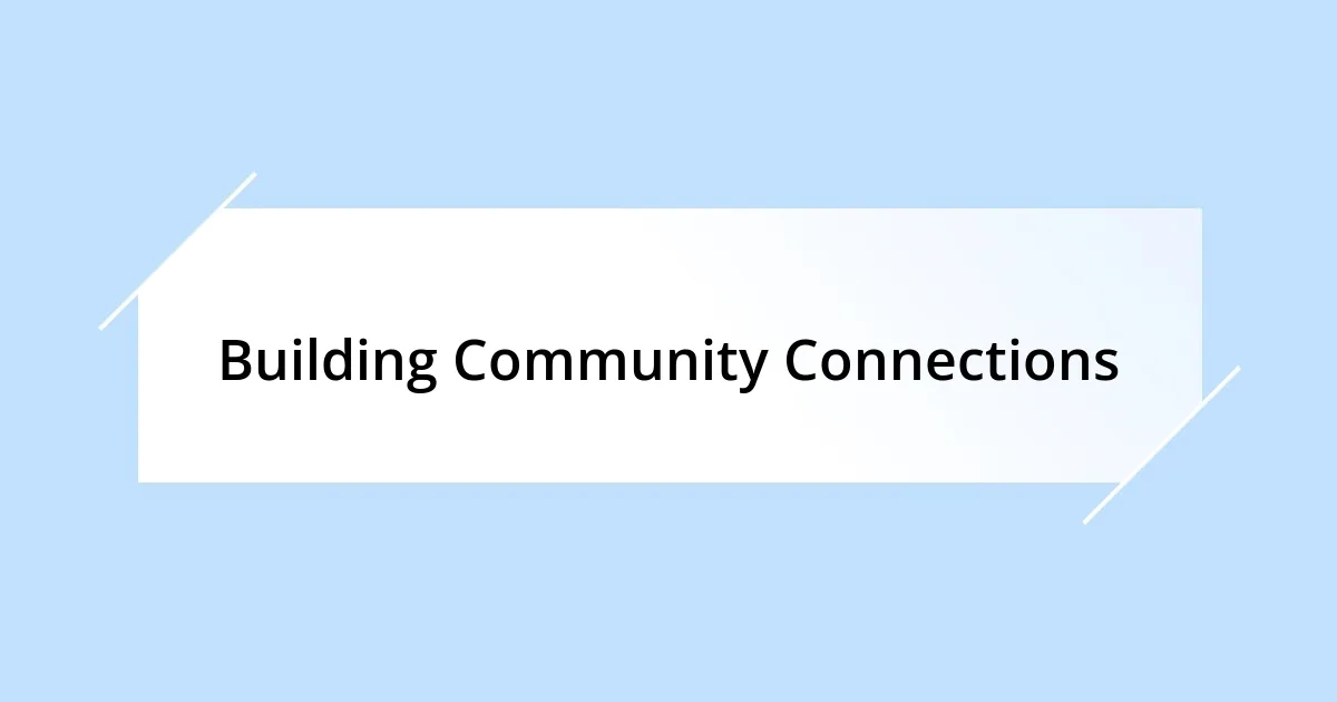 Building Community Connections