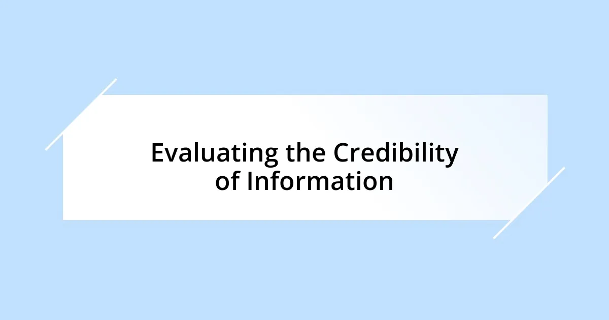 Evaluating the Credibility of Information