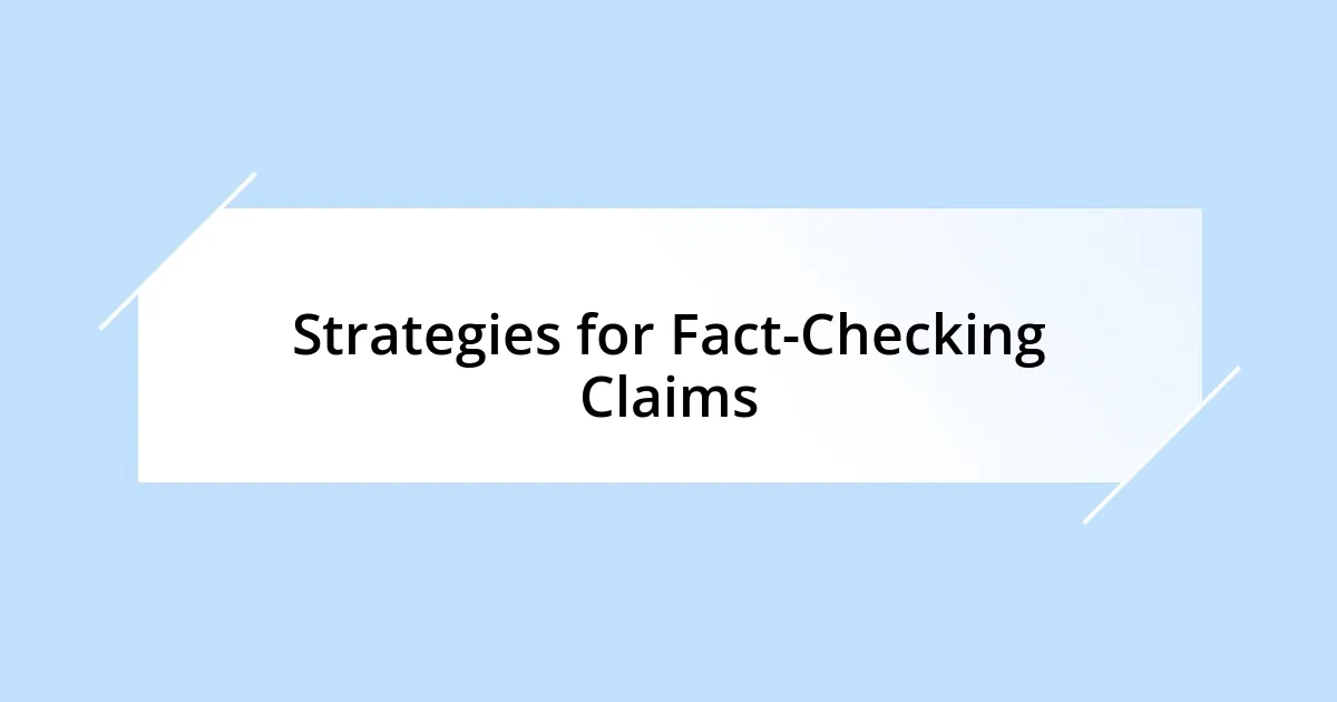 Strategies for Fact-Checking Claims