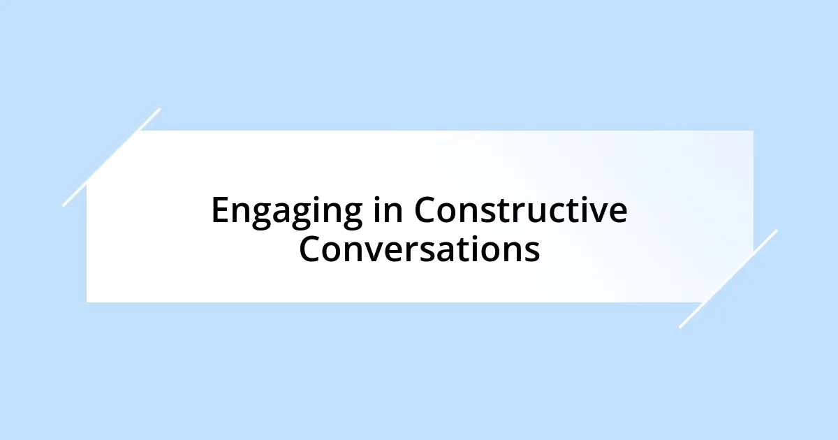 Engaging in Constructive Conversations