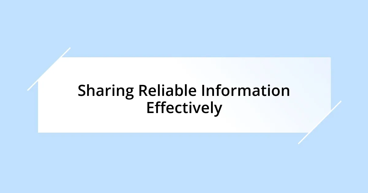 Sharing Reliable Information Effectively