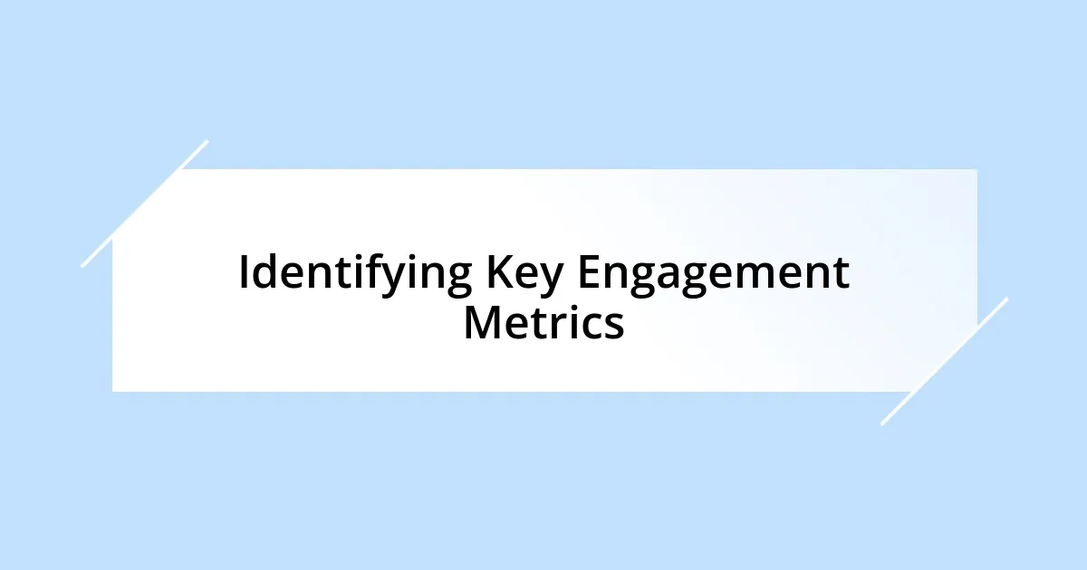 Identifying Key Engagement Metrics