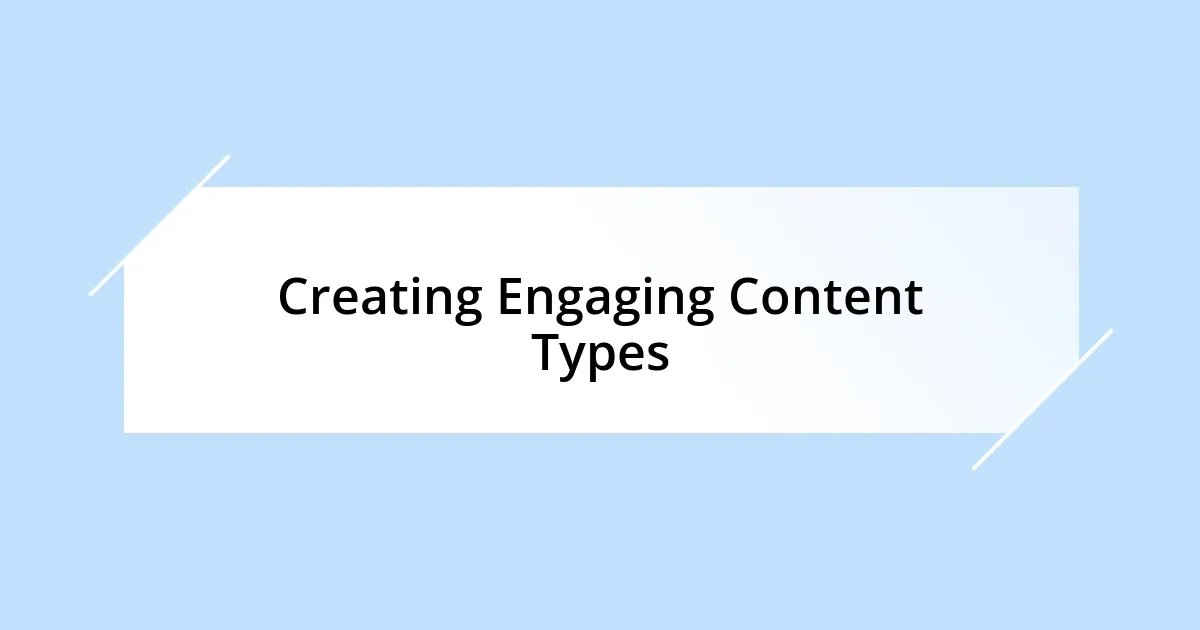 Creating Engaging Content Types
