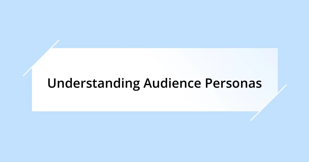 Understanding Audience Personas