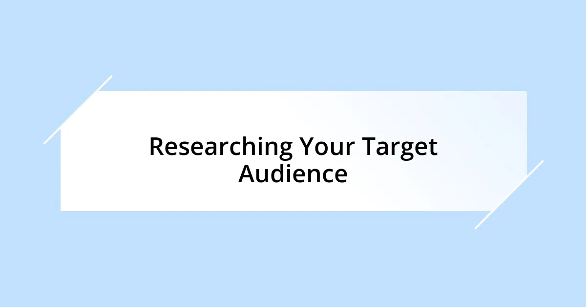 Researching Your Target Audience