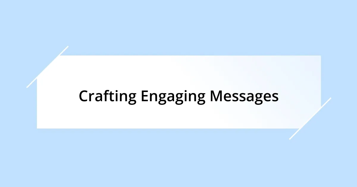 Crafting Engaging Messages