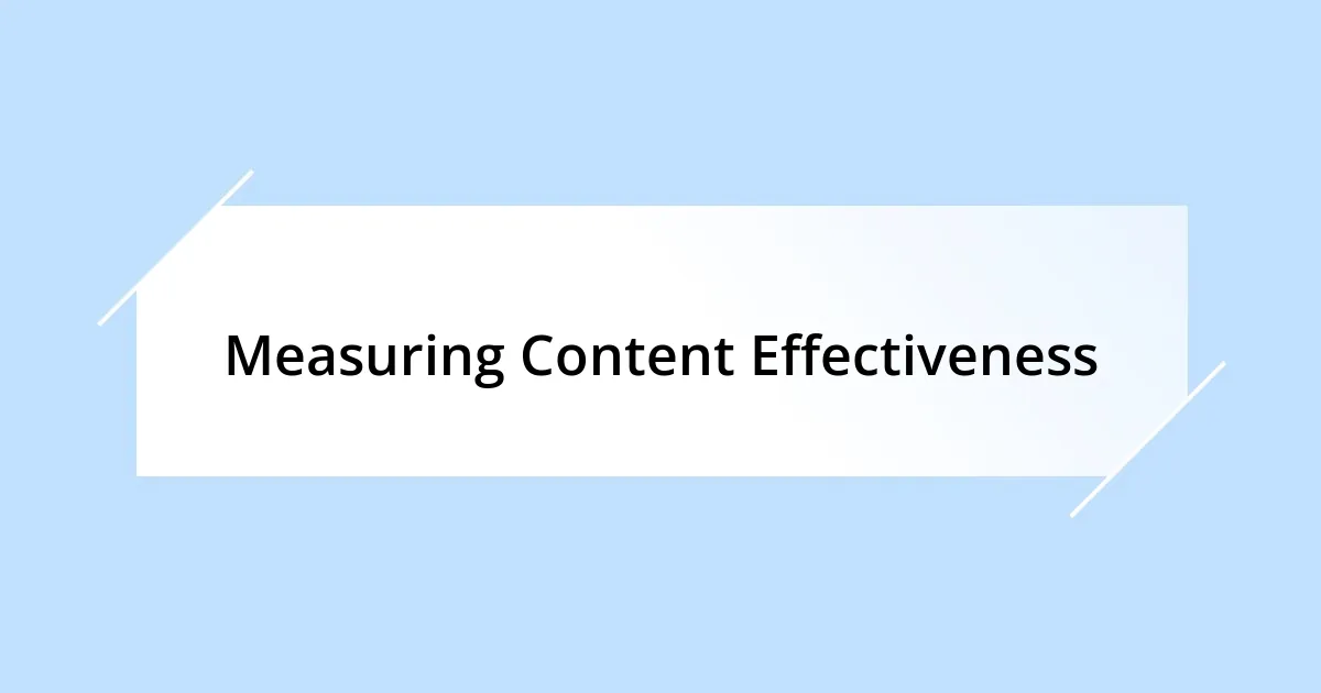 Measuring Content Effectiveness