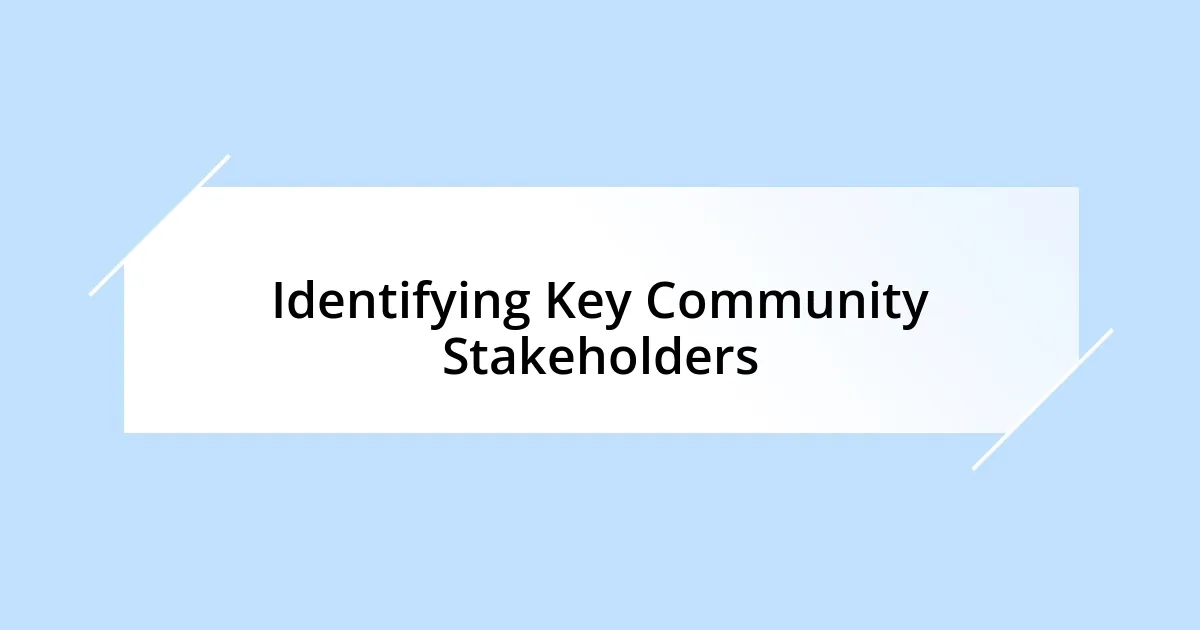 Identifying Key Community Stakeholders