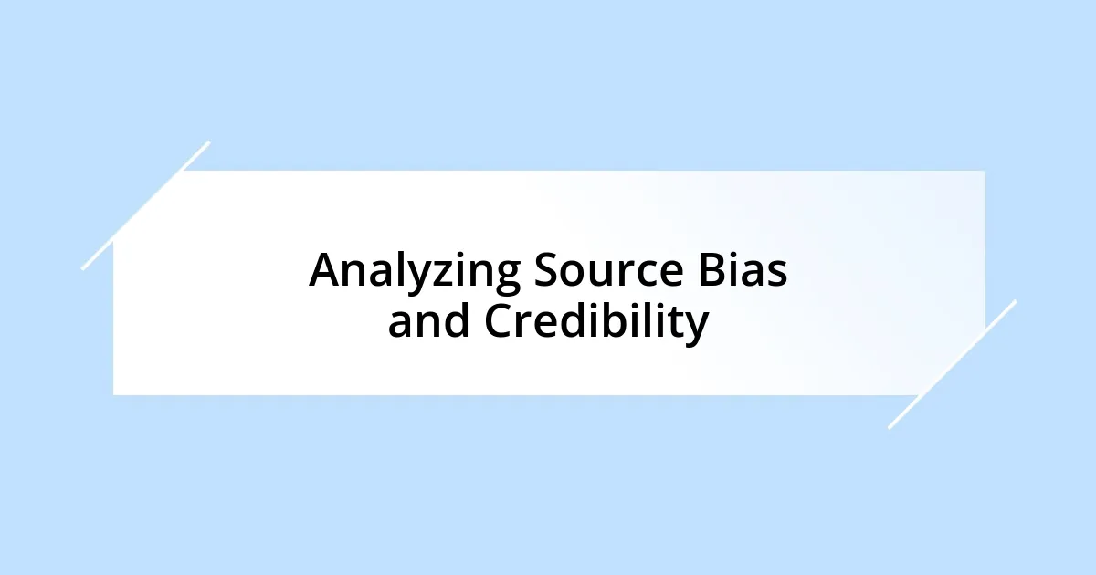 Analyzing Source Bias and Credibility