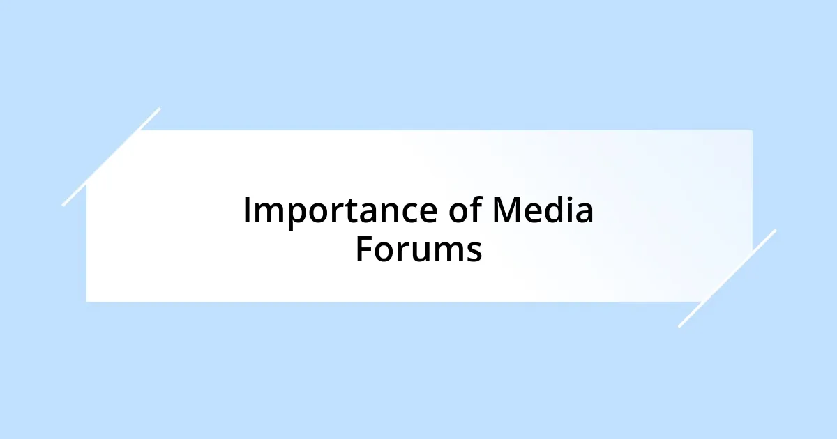 Importance of Media Forums