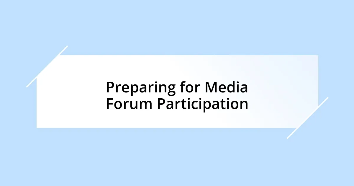 Preparing for Media Forum Participation
