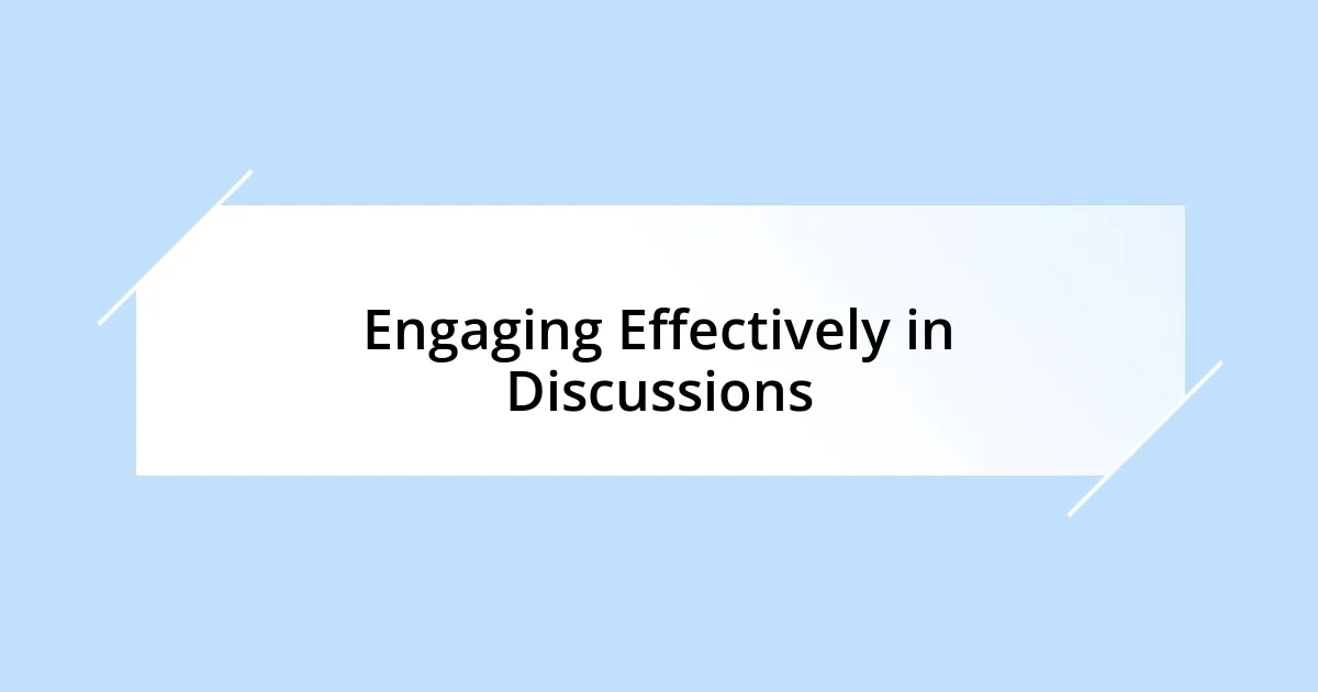 Engaging Effectively in Discussions