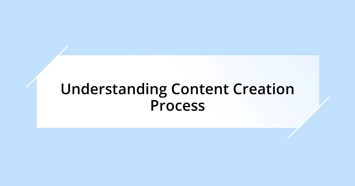 Understanding Content Creation Process