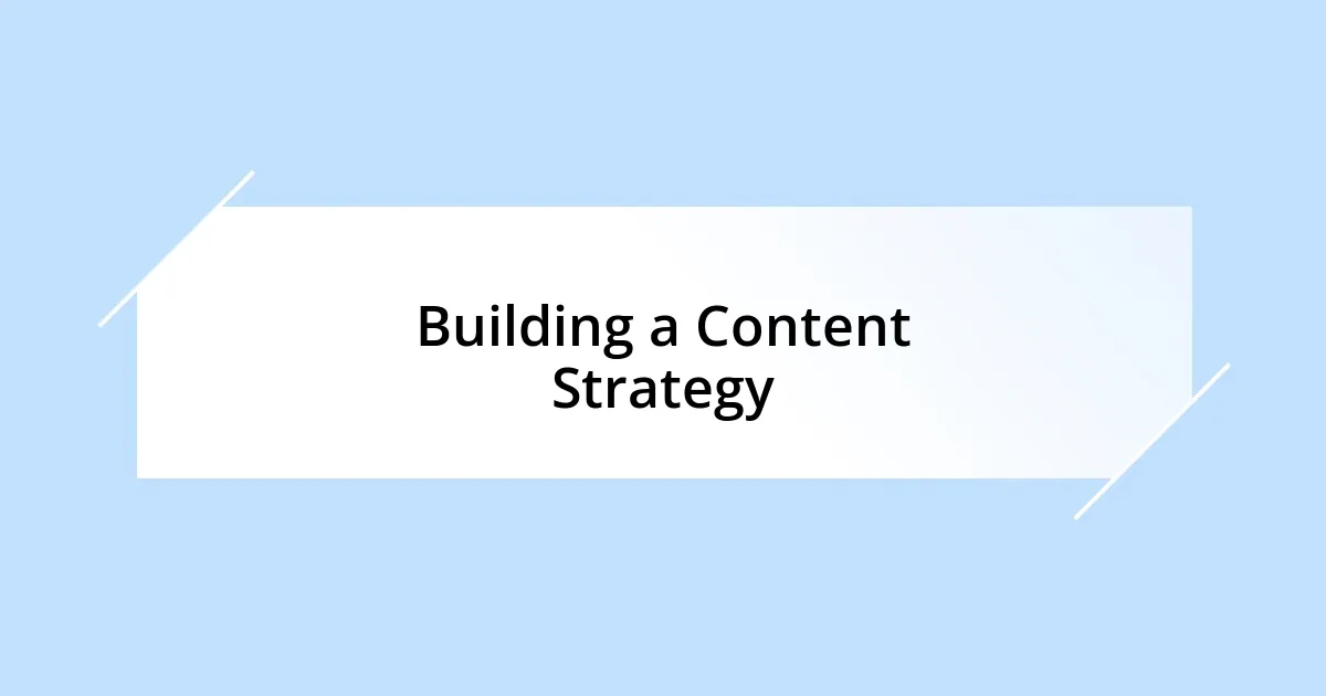 Building a Content Strategy
