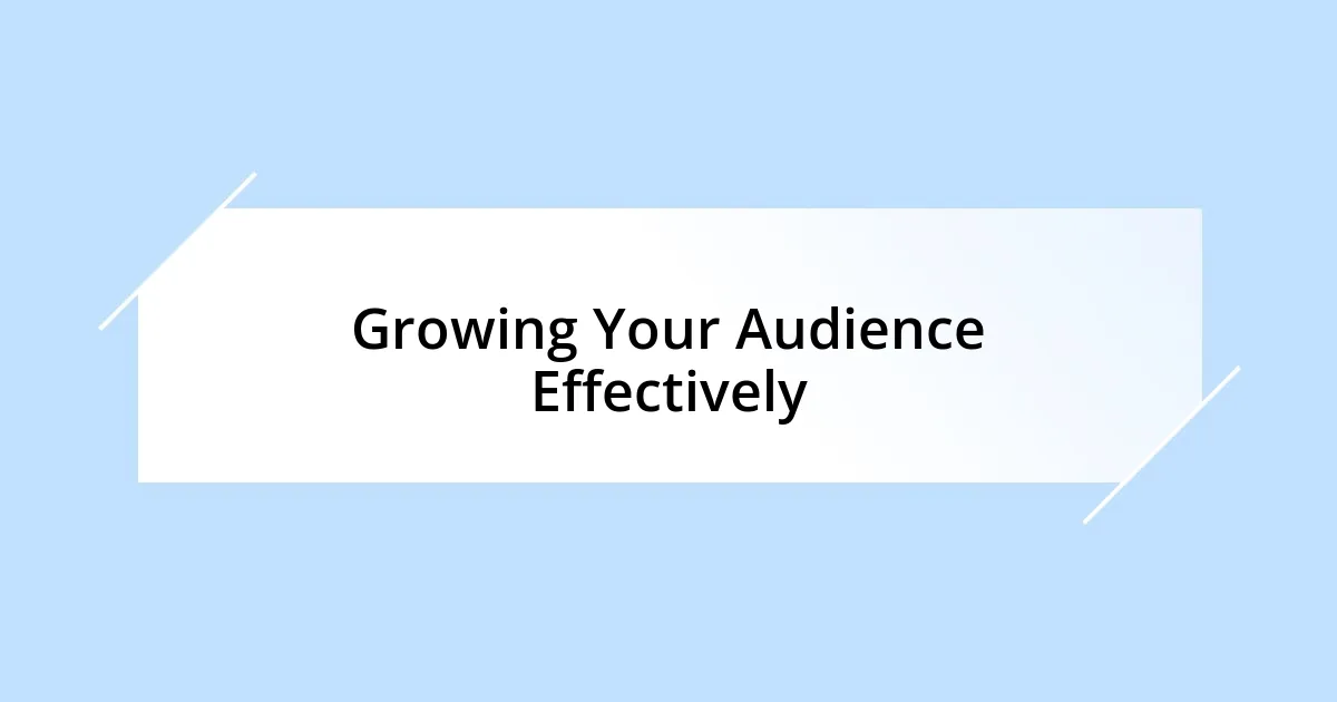 Growing Your Audience Effectively