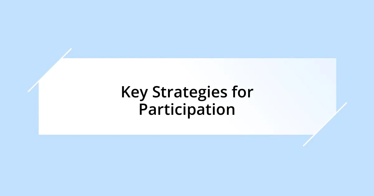 Key Strategies for Participation