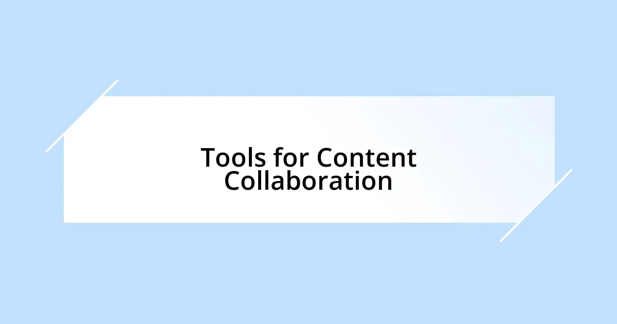 Tools for Content Collaboration