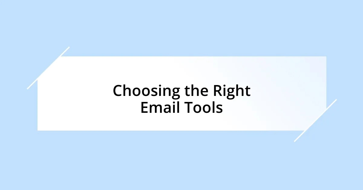 Choosing the Right Email Tools