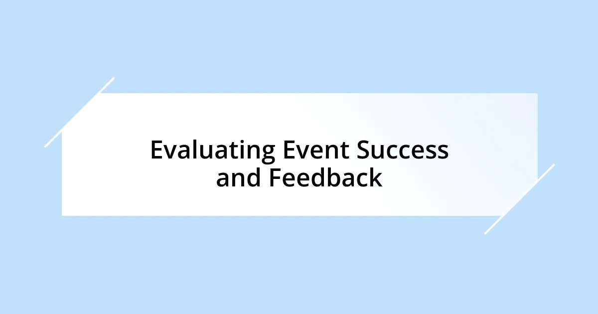 Evaluating Event Success and Feedback
