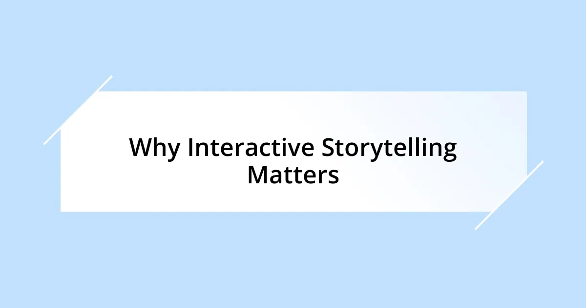 Why Interactive Storytelling Matters
