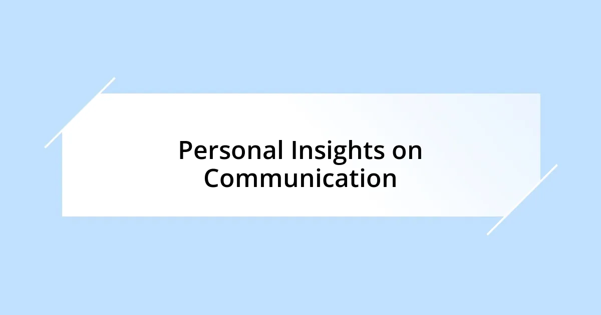 Personal Insights on Communication