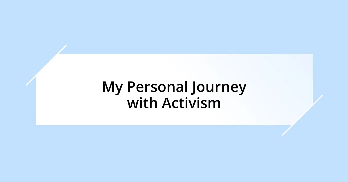 My Personal Journey with Activism
