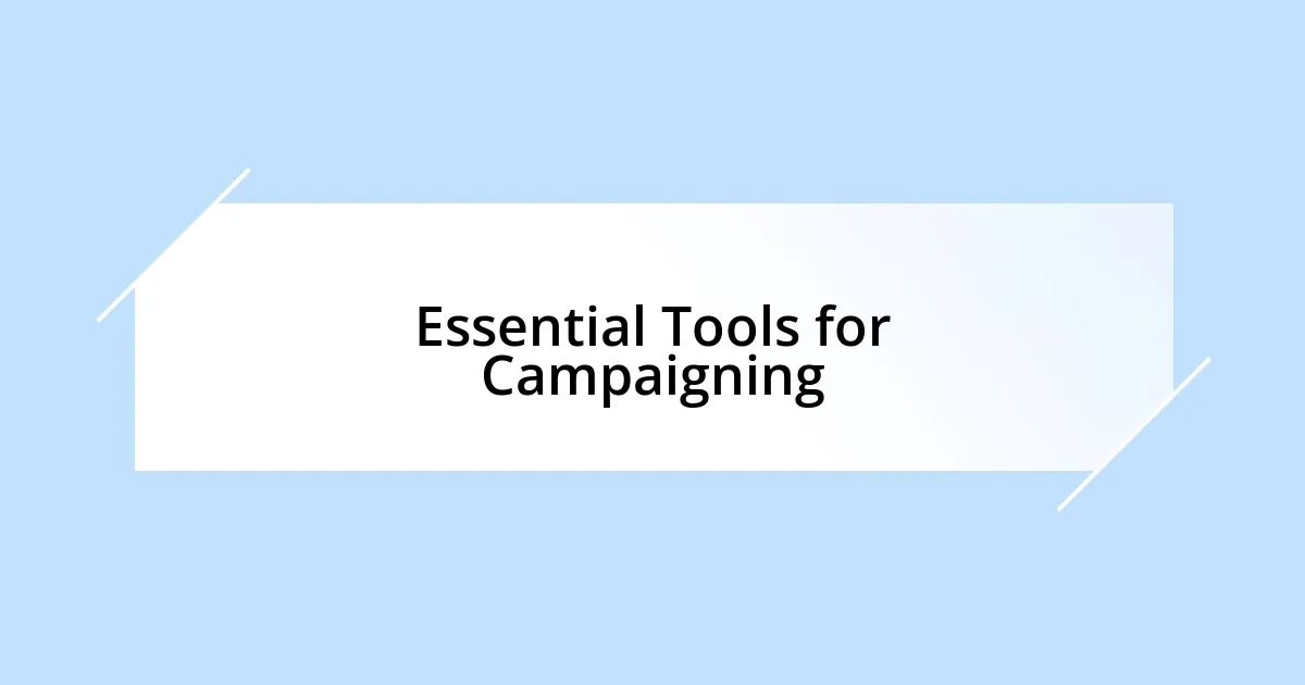 Essential Tools for Campaigning