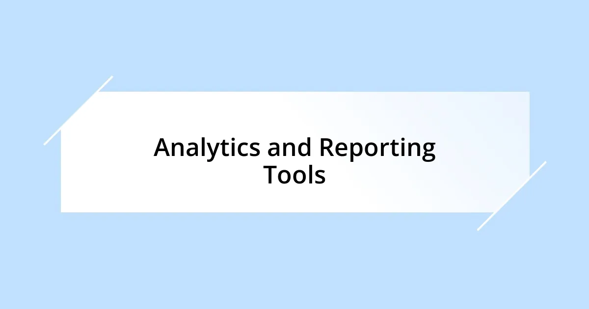 Analytics and Reporting Tools