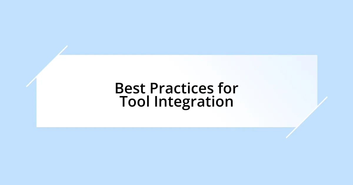 Best Practices for Tool Integration